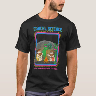 Abbrechen der Wissenschaft - Die Erde wird wieder T-Shirt