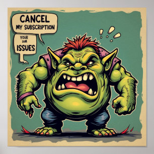 Abbrechen meines Abonnements für Ihre Probleme Poster