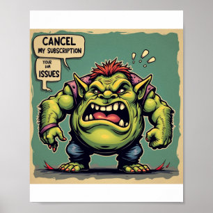 Abbrechen meines Abonnements für Ihre Probleme Poster