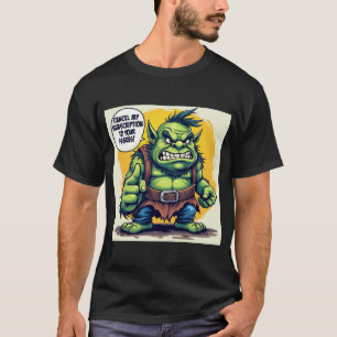 Abbrechen meines Abonnements für Ihre Probleme T-Shirt