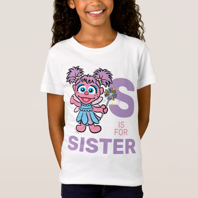 Abby Cadabby | S ist für Sister T-Shirt (Vorderseite)