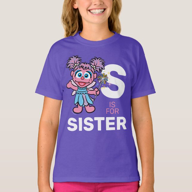 Abby Cadabby | S ist für Sister T-Shirt (Vorderseite)