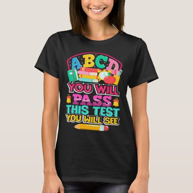 ABCD You Will Pass this Test You Will See Test Day T-Shirt (Vorderseite)