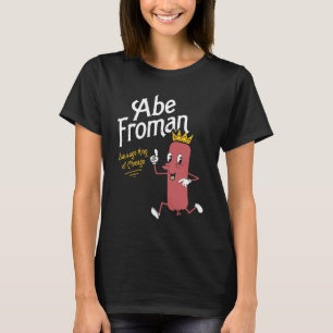 Abe Froman – Der Wurstkönig von Chicago T-Shirt