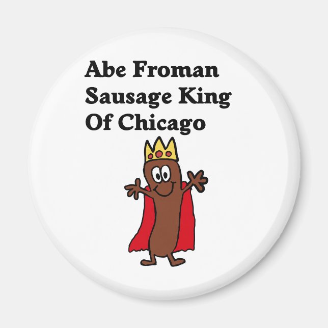 Abe Froman Sausage King of Chicago Magnet (Vorne)