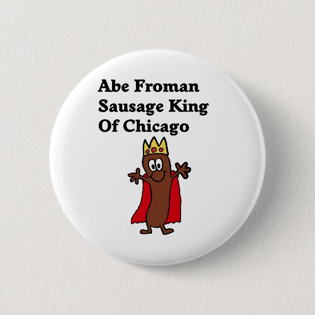 Abe Froman Wurst-König von Chicago Button (Vorderseite)