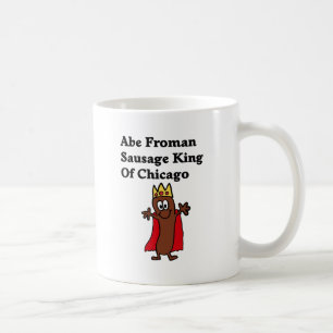 Abe Froman Wurst-König von Chicago Kaffeetasse