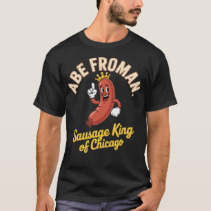 Abe Froman - Wurstkönig von Chicago T-Shirt
