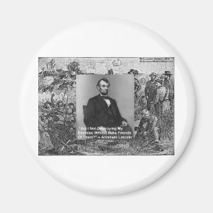 Abe Lincoln "Destroy Enemies" Weisheit Zitat Gesch Magnet