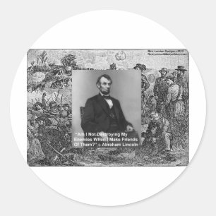 Abe Lincoln "Feinde zerstören" Weisheitszitat Gesc Runder Aufkleber