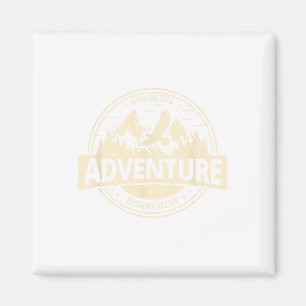 Abenteuer beginnt hier Bergsteigen Camping B Magnet