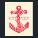 Abenteuer Gewartet Art Print Poster<br><div class="desc">Ankerillustrierung,  die sagt: "Das Leben ist kurz. Abenteuer ist gewartet." von Shelby Allison.</div>