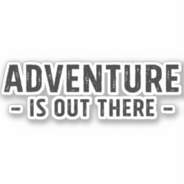 Abenteuer ist da draußen aufkleber