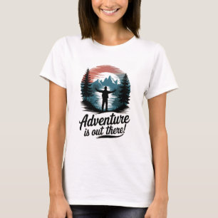 Abenteuer liegt dort draußen T-Shirt