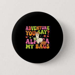 Abenteuer sagst du Alpaka meine Taschen Button
