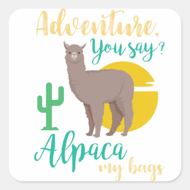 Abenteuer sagt ihr? Alpaca My Bags Funny Travel Quadratischer Aufkleber (Vorderseite)