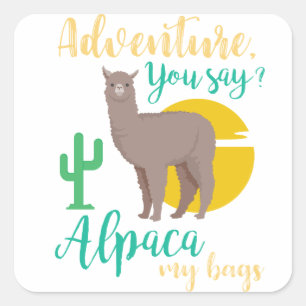 Abenteuer sagt ihr? Alpaca My Bags Funny Travel Quadratischer Aufkleber