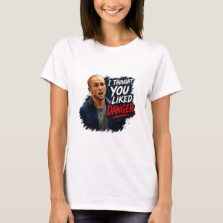 Abenteuer und Gefahr T-Shirt