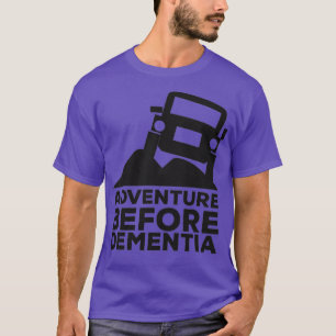 Abenteuer vor Demenz OffRoad Jeeping T-Shirt