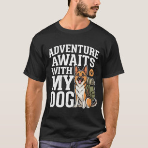 Abenteuer warten mit meinem Hund beim Wandern T-Shirt