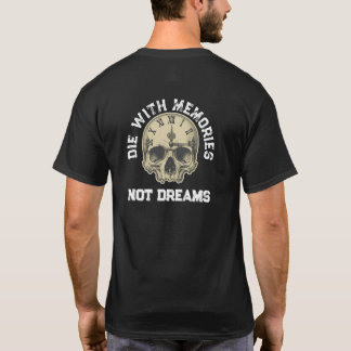 Abenteuerliches Leben „Stirb mit Erinnerungen, nic T-Shirt