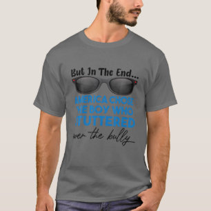 Aber am Ende wählte Amerika den Jungen, der stotte T-Shirt