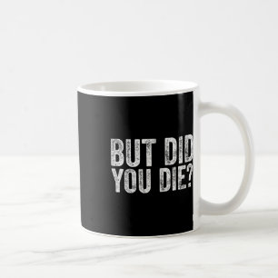 Aber bist du lustig gestorben Fitnessstudio Workou Kaffeetasse