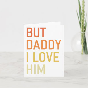 Aber Daddy I Liebe Ihm Funny Vater Geschenk Vater Karte