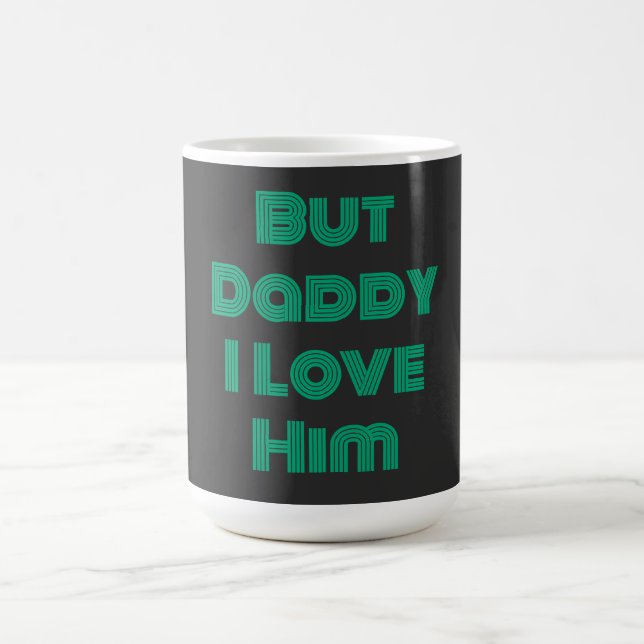 "Aber Daddy I Liebe Ihm" Grüner T - Shirt Kaffeetasse (Mittel)