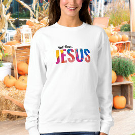 Aber dann Jesus Sweatshirt für Frauen