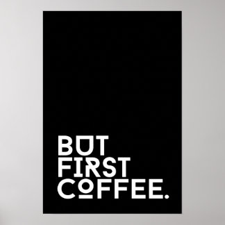 Aber das erste Kaffee-Spaß-Poster Poster