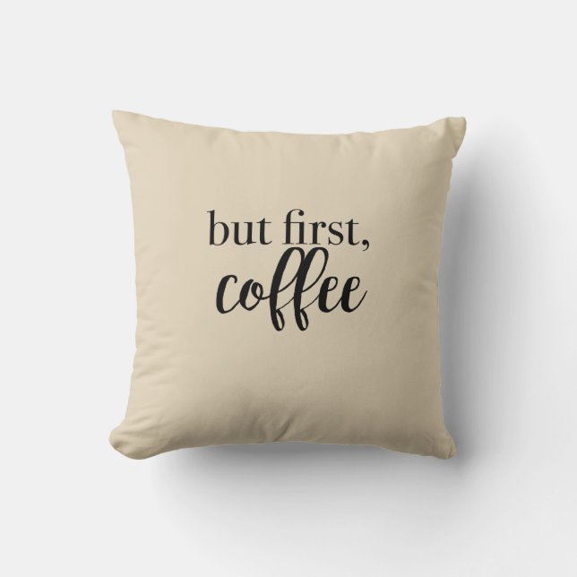 Aber das erste Kaffeekissen Kissen (Vorderseite)