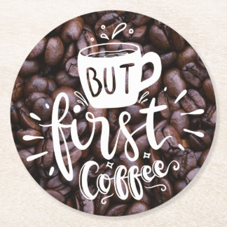Aber das erste Kaffeekonzept weiße Typografie-Bohn Runder Pappuntersetzer