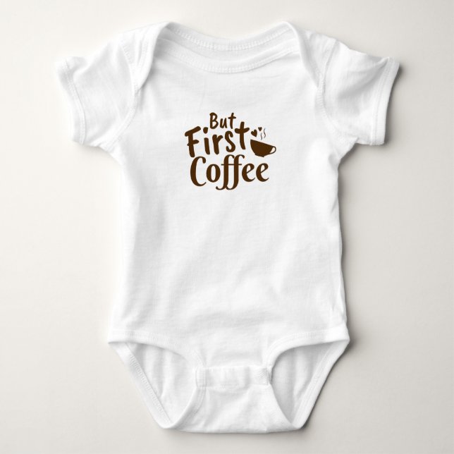 Aber der erste Kaffee Baby Strampler (Vorderseite)