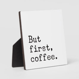Aber der erste Kaffee | Bauernhof Kaffeezeichen Ba Fotoplatte