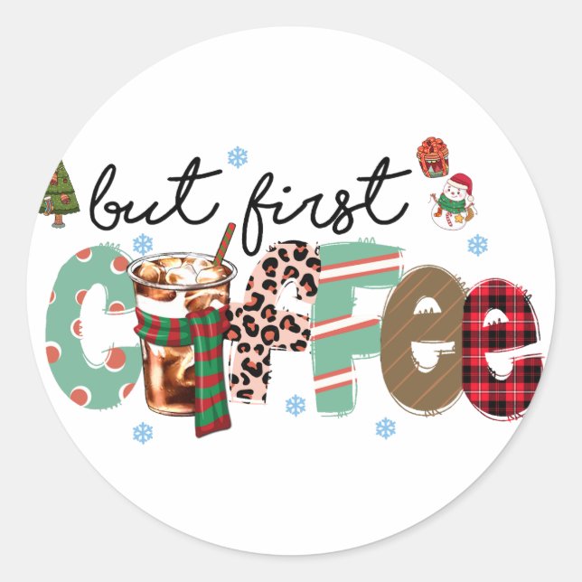 Aber der erste Kaffee frohe Weihnachten Runder Aufkleber (Vorderseite)