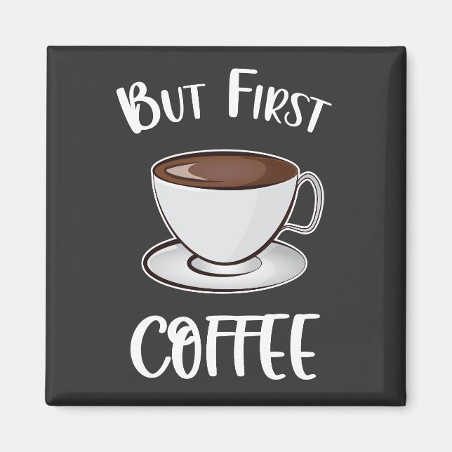 Aber der erste Kaffee - Kaffee Lover Magnet (Vorne)