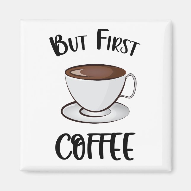 Aber der erste Kaffee - Kaffee Lover Magnet (Vorne)