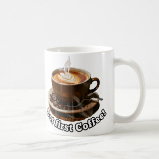 Aber der erste Kaffee! Mug Kaffeetasse