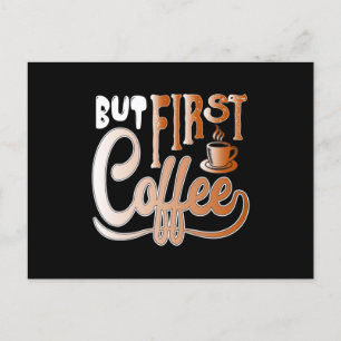 Aber der erste Kaffee Postkarte