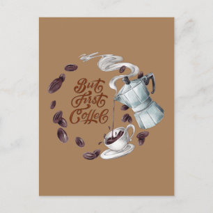 Aber der erste Kaffee Postkarte