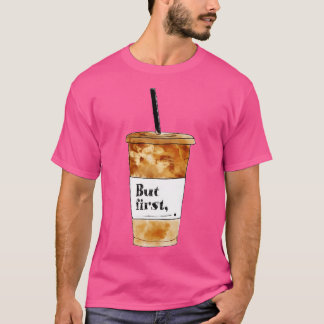 Aber der erste Kaffee T-Shirt