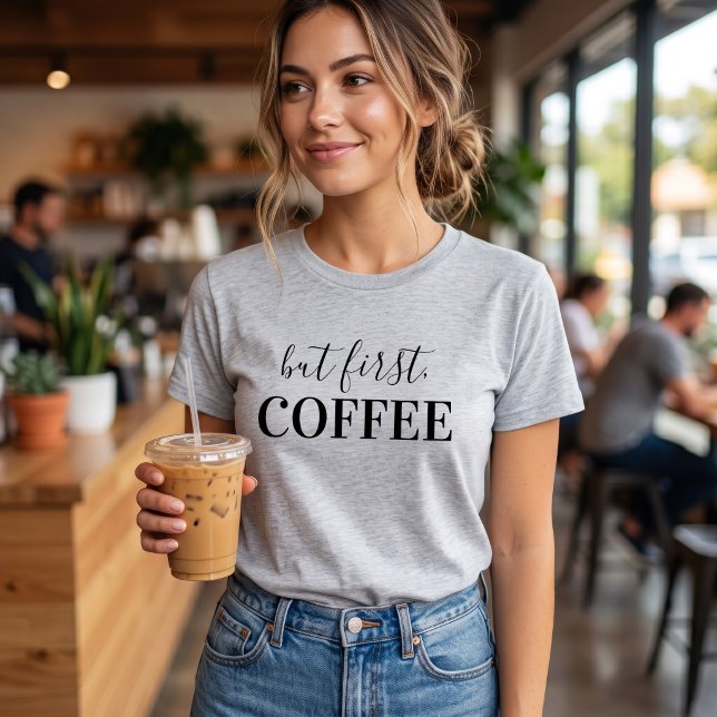 Aber der erste Kaffee T-Shirt (Von Creator hochgeladen)