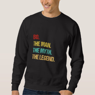 Aber der Mann, der Mythos, die Legende Sweatshirt