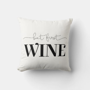 Aber die erste Farbe für den Wein. Kissen
