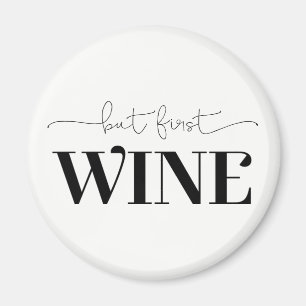 Aber die erste Farbe für den Wein. Magnet