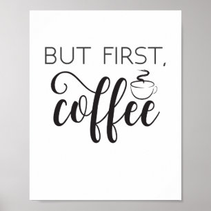 Aber die erste Kaffeemaschine Kunst, Küchenplakat Poster
