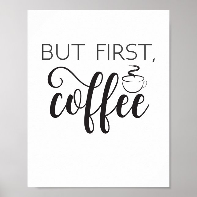 Aber die erste Kaffeemaschine Kunst, Küchenplakat Poster (Vorne)