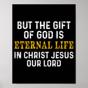 Aber die Gabe Gottes ist ewiges Leben in Christo J Poster
