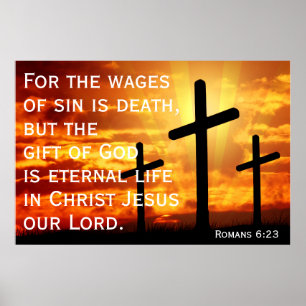 aber die Gabe Gottes ist ewiges Leben Römer 6:23 Poster